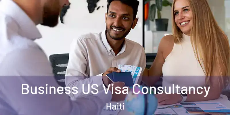  Business US Visa Consultancy Haiti