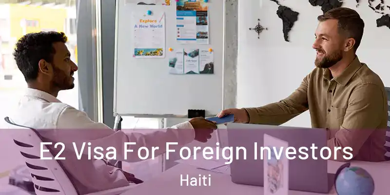  E2 Visa For Foreign Investors Haiti