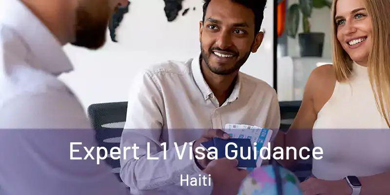  Expert L1 Visa Guidance Haiti