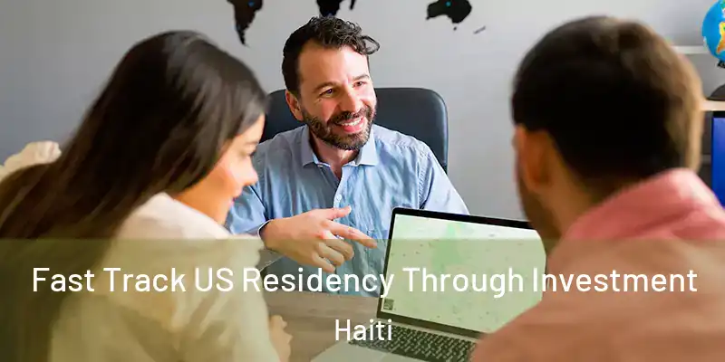  Fast Track US Residency Through Investment Haiti