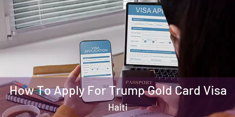  How To Apply For Trump Gold Card Visa Haiti