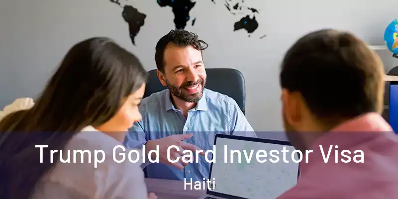  Trump Gold Card Investor Visa Haiti