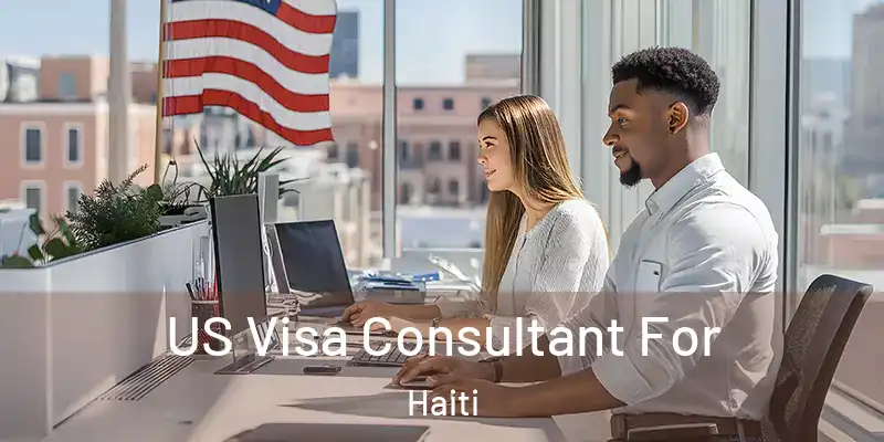  US Visa Consultant For Haiti