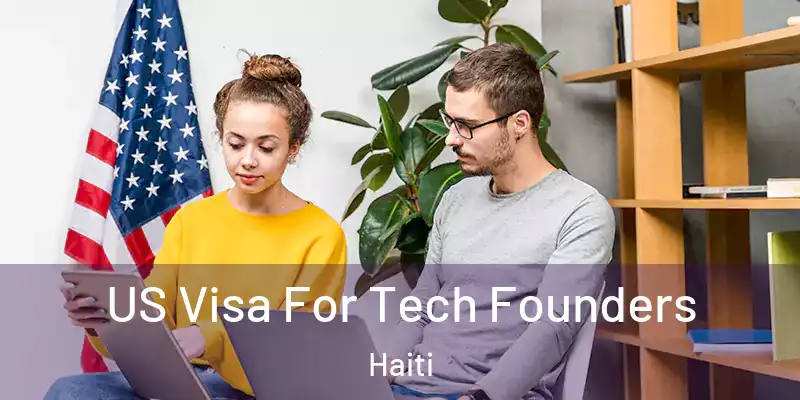  US Visa For Tech Founders Haiti