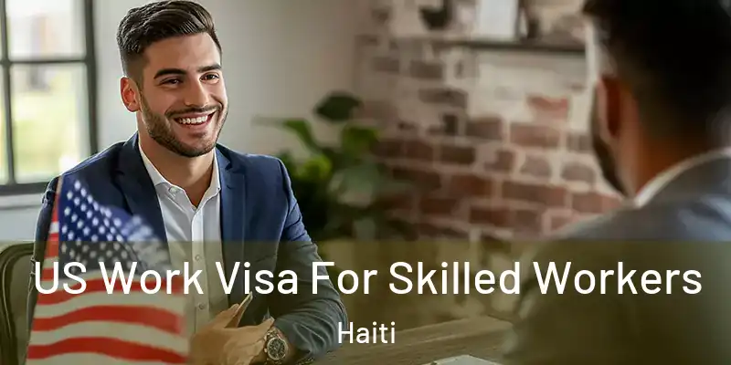  US Work Visa For Skilled Workers Haiti