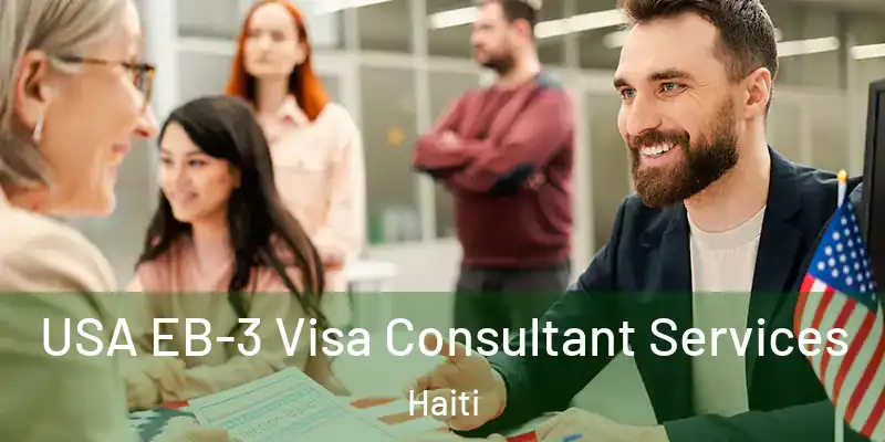  USA EB-3 Visa Consultant Services Haiti